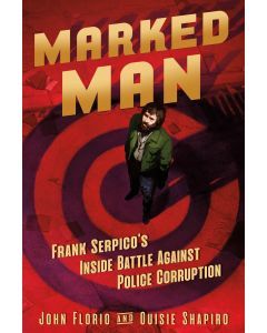 Marked Man: Frank Serpico's Inside Battle Against Police Corruption