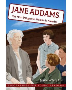 Jane Addams: The Most Dangerous Woman in America
