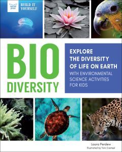 Biodiversity: Explore the Diversity of Life on Earth with Environmental Activities for Kids
