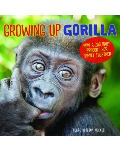 Growing Up Gorilla: How a Zoo Baby Brought Her Family Together