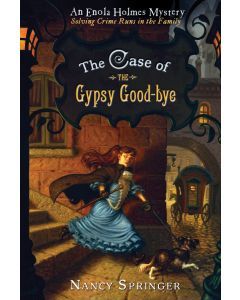 The Case of the Gypsy Good-bye: An Enola Holmes Mystery