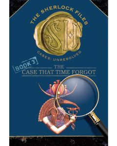 The Case That Time Forgot: The Sherlock Files, Book 3