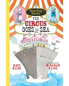 The Circus Goes to Sea: Three-Ring Rascals, Book 3