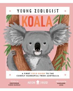 Koala: A First Field Guide to the Marsupial from Australia
