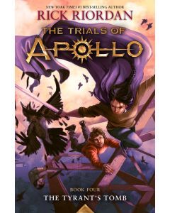 The Tyrant's Tomb: The Trials of Apollo #4
