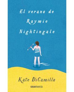 El verano de Raymie Nightingale (Raymie Nightingale Spanish edition)