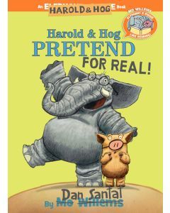 Harold & Hog Pretend For Real!: Elephant & Piggie Like Reading!