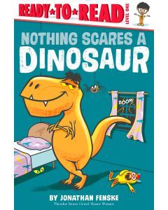 Nothing Scares a Dinosaur
