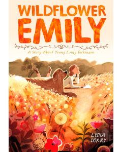 Wildflower Emily: A Story About Young Emily Dickinson