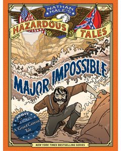 Major Impossible: A Grand Canyon Tale (Nathan Hale's Hazardous Tales #9)