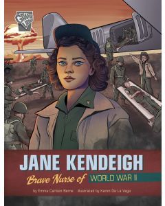 Jane Kendeigh: Brave Nurse of World War II