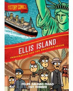 History Comics: Ellis Island: Immigration and the American Dream