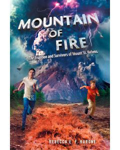 Mountain of Fire: The Eruption and Survivors of Mount St. Helens
