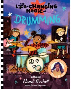 The Life-Changing Magic of Drumming: A Beginner's Guide by Musician Nandi Bushell