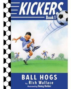 The Ball Hogs: Kickers, Book 1