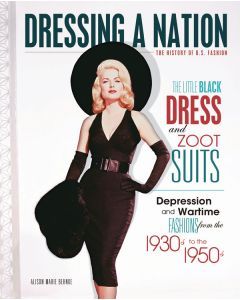 The Little Black Dress and Zoot Suits: Depression and Wartime Fashions from the 1930s to the 1950s
