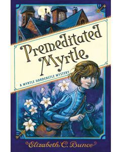 Premeditated Myrtle: A Myrtle Hardcastle Mystery
