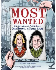 Most Wanted: The Revolutionary Partnership of John Hancock & Samuel Adams