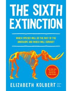 The Sixth Extinction: An Unnatural History (Young Readers Adaptation)