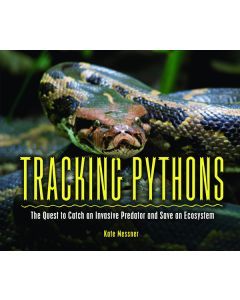 Tracking Pythons: The Quest to Catch an Invasive Predator and Save an Ecosystem
