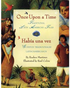 Once Upon a Time: Traditional Latin American Tales / Habia una vez: Cuentos tradicionales latinoamericanos