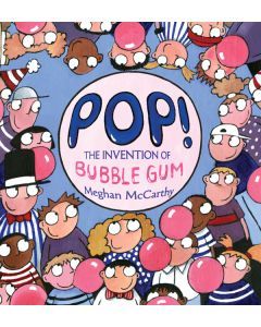 Pop!: The Invention of Bubble Gum
