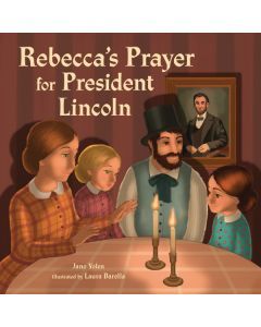 Rebecca's Prayer for President Lincoln