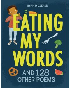 Eating My Words: And 128 Other Poems