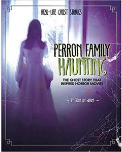 Perron Family Haunting: The Ghost Story that Inspired Horror Movies
