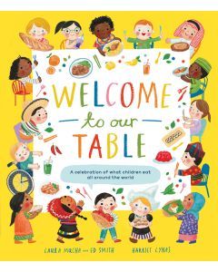 Welcome to Our Table: A Celebration of What Children Eat All Around the World