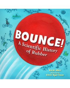 Bounce!: A Scientific History of Rubber
