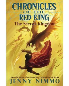 The Secret Kingdom: Chronicles of the Red King #1