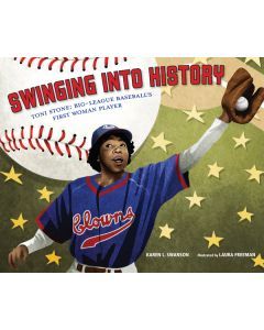 Swinging into History: Toni Stone: Big-League Baseball's First Woman Player