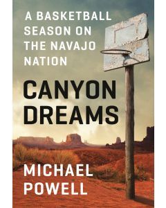 Canyon Dreams: A Basketball Season on the Navajo Team