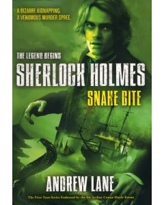 Snake Bite: Sherlock Holmes, The Legend Begins, Book 5