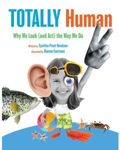 Totally Human: Why We Look (and Act) the Way We Do