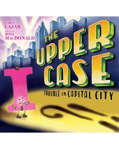 The Upper Case: Trouble in Capital City