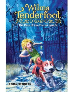 Wilma Tenderfoot: The Case of the Frozen Hearts