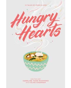 Hungry Hearts: 13 Tales of Food and Love