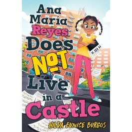 Ana Maria Reyes Does Not Live in a Castle - Junior Library Guild