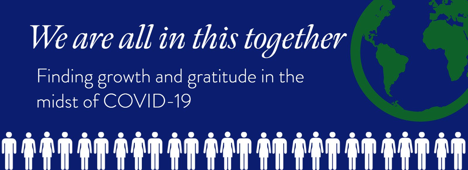 We are all in this together: Finding growth and gratitude in the midst of COVID-19
