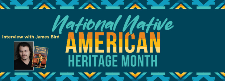 Native American Heritage Month Q & A with James Bird