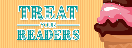 Treat your readers: 9 Tips for Increasing Reader Appetites