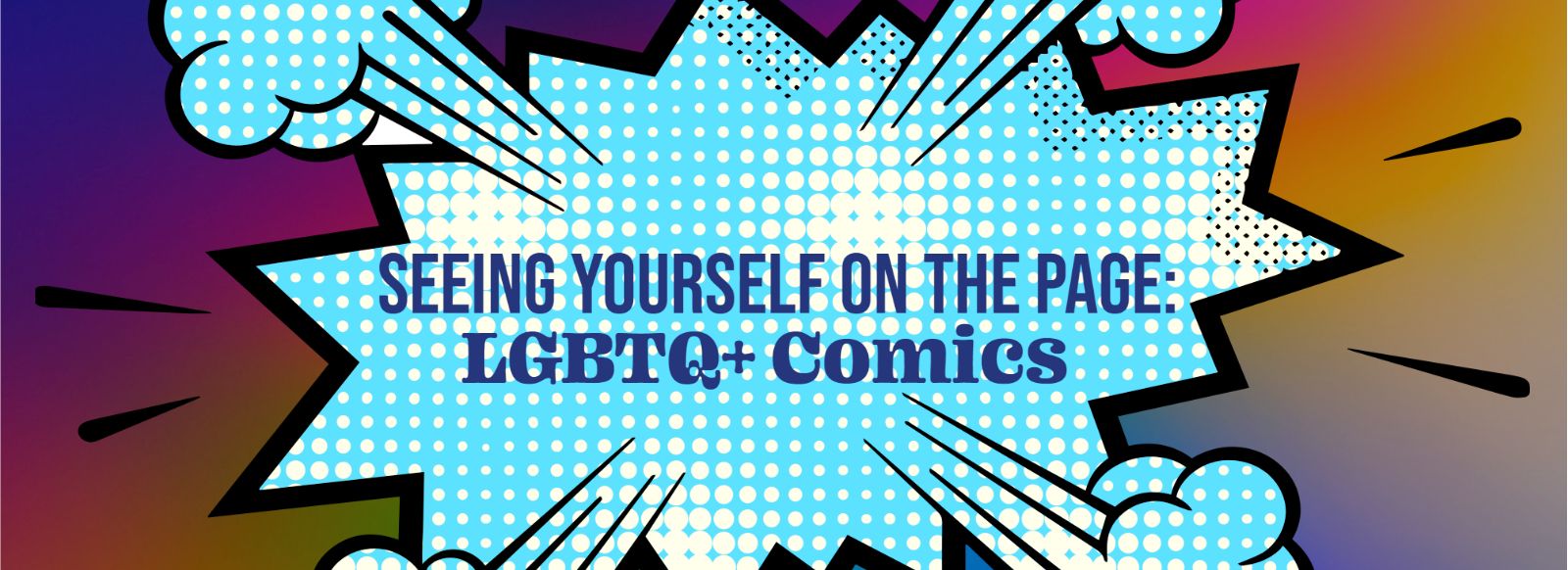 Seeing Yourself on the Page: LGBTQ+ Comics