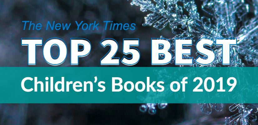 Image that reads New York Times Top 25 Best Children's Books of 2019